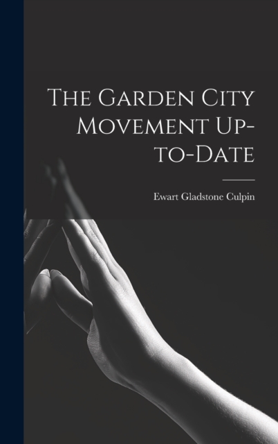 The Garden City Movement Up-to-date, Hardback Book