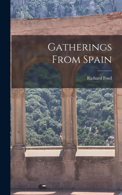 Gatherings From Spain, Hardback Book
