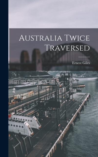 Australia Twice Traversed, Hardback Book