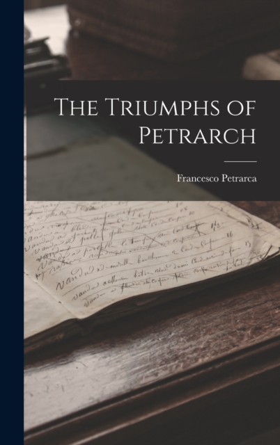 The Triumphs of Petrarch, Hardback Book