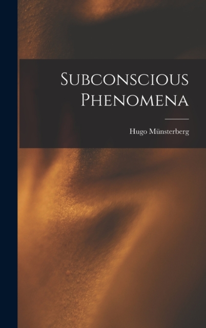 Subconscious Phenomena, Hardback Book