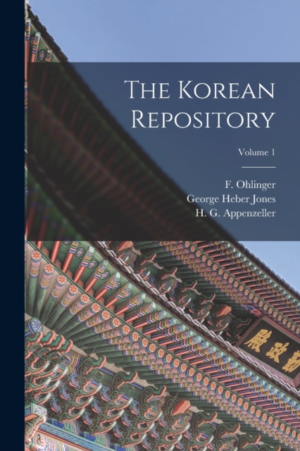 The Korean Repository; Volume 1, Paperback / softback Book