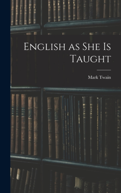 English as She is Taught, Hardback Book