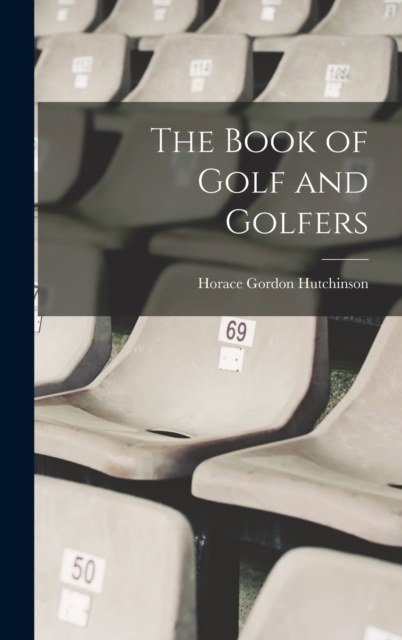 The Book of Golf and Golfers, Hardback Book