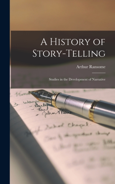 A History of Story-telling; Studies in the Development of Narrative, Hardback Book