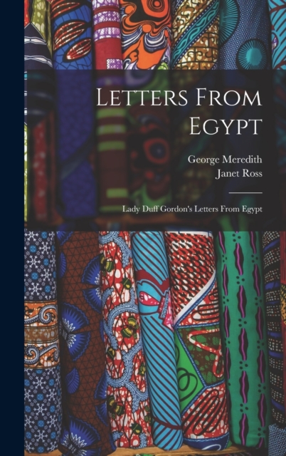 Letters From Egypt : Lady Duff Gordon's Letters From Egypt, Hardback Book