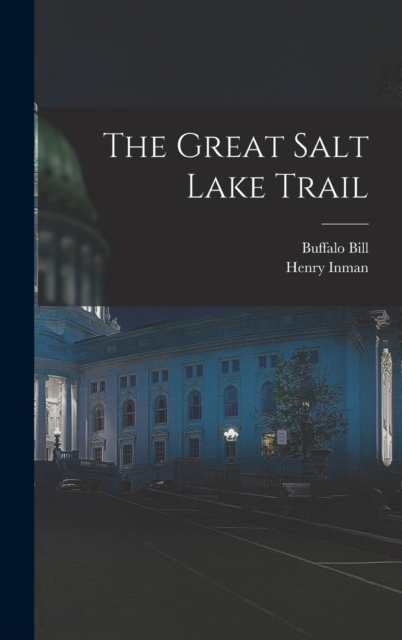 The Great Salt Lake Trail, Hardback Book