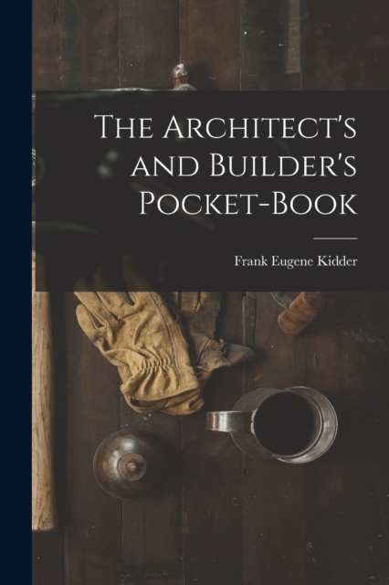 The Architect's and Builder's Pocket-Book, Paperback / softback Book