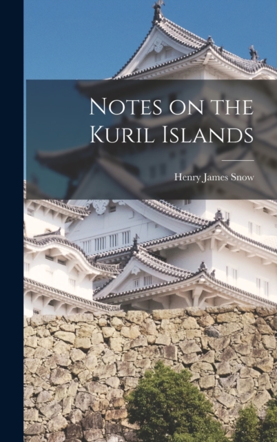 Notes on the Kuril Islands, Hardback Book