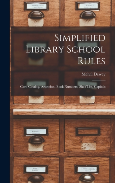Simplified Library School Rules; Card Catalog, Accession, Book Numbers, Shelf List, Capitals, Hardback Book
