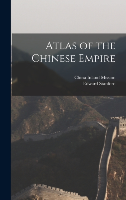 Atlas of the Chinese Empire, Hardback Book