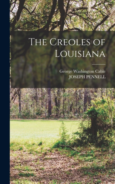 The Creoles of Louisiana, Hardback Book