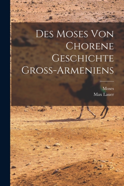 Des Moses Von Chorene Geschichte Gross-Armeniens, Paperback / softback Book