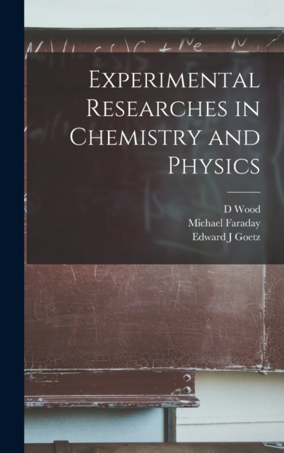 Experimental Researches in Chemistry and Physics, Hardback Book