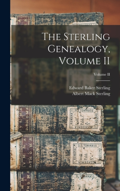 The Sterling Genealogy, Volume II; Volume II, Hardback Book