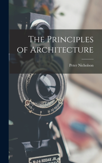The Principles of Architecture, Hardback Book
