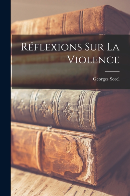 Reflexions Sur La Violence, Paperback / softback Book