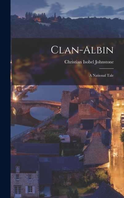 Clan-albin : A National Tale, Hardback Book