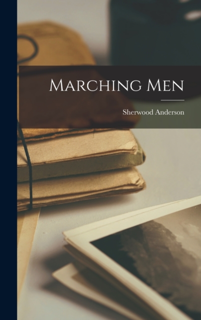 Marching Men, Hardback Book