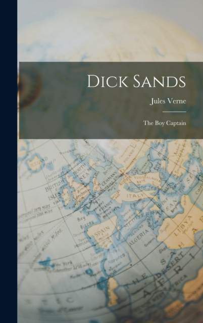 Dick Sands : The Boy Captain, Hardback Book