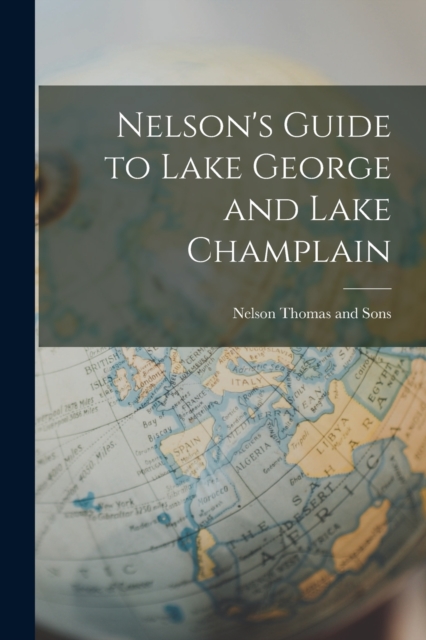 Nelson's Guide to Lake George and Lake Champlain, Paperback / softback Book