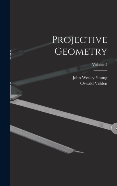 Projective Geometry; Volume 2, Hardback Book