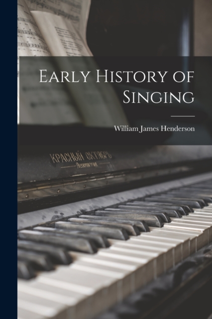Early History of Singing, Paperback / softback Book