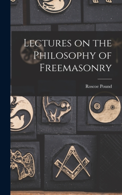 Lectures on the Philosophy of Freemasonry, Hardback Book