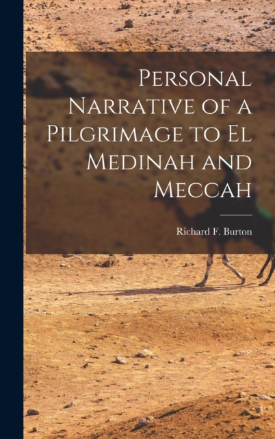 Personal Narrative of a Pilgrimage to El Medinah and Meccah, Hardback Book
