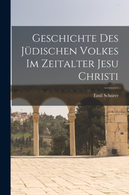 Geschichte des Judischen Volkes im Zeitalter Jesu Christi, Paperback / softback Book