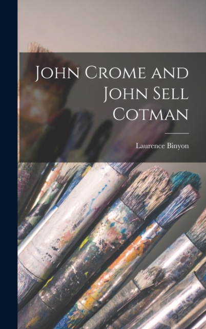 John Crome and John Sell Cotman, Hardback Book