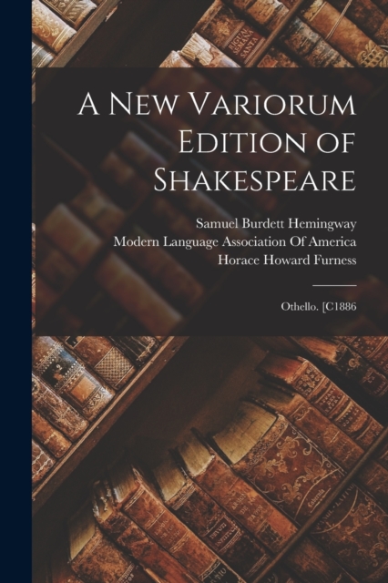 A New Variorum Edition of Shakespeare : Othello. [C1886, Paperback / softback Book