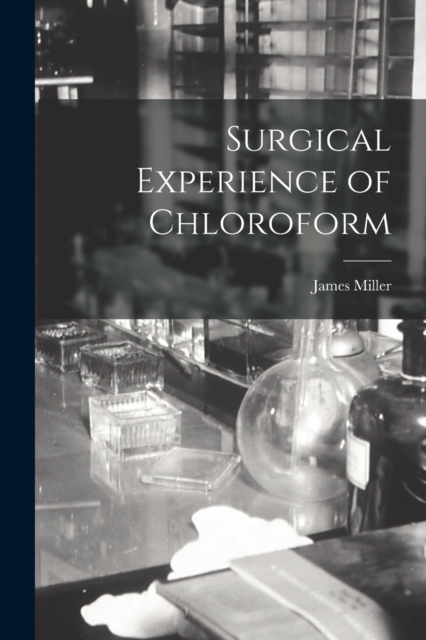 Surgical Experience of Chloroform, Paperback / softback Book