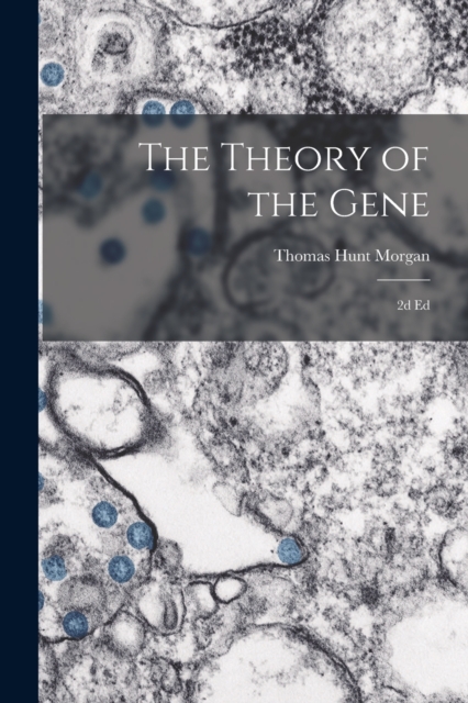 The Theory of the Gene : 2d ed, Paperback / softback Book