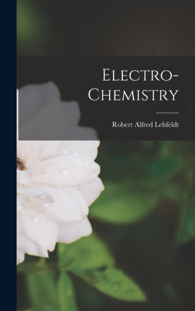 Electro-Chemistry, Hardback Book