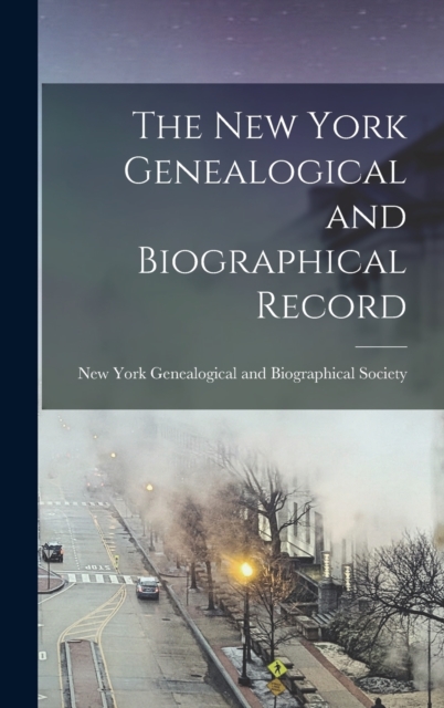 The New York Genealogical and Biographical Record, Hardback Book