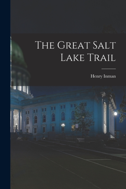 The Great Salt Lake Trail, Paperback / softback Book