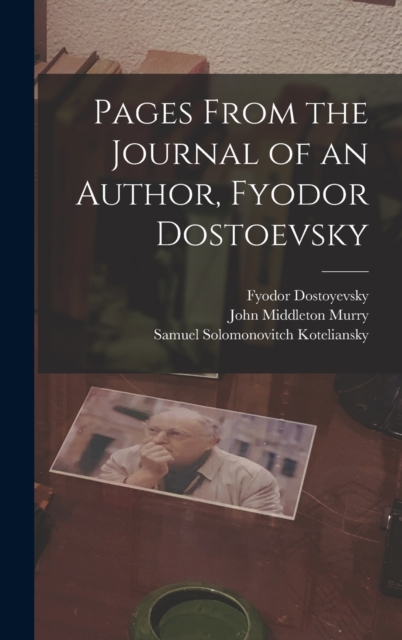 Pages From the Journal of an Author, Fyodor Dostoevsky, Hardback Book