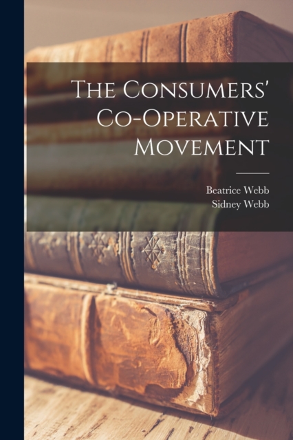 The Consumers' Co-operative Movement, Paperback / softback Book