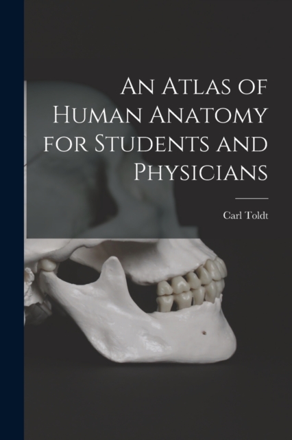 An Atlas of Human Anatomy for Students and Physicians, Paperback / softback Book