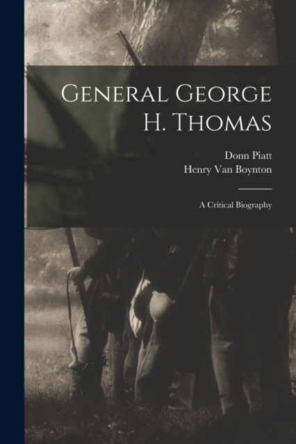 General George H. Thomas : A Critical Biography, Paperback / softback Book