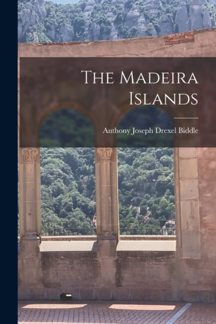 The Madeira Islands, Paperback / softback Book