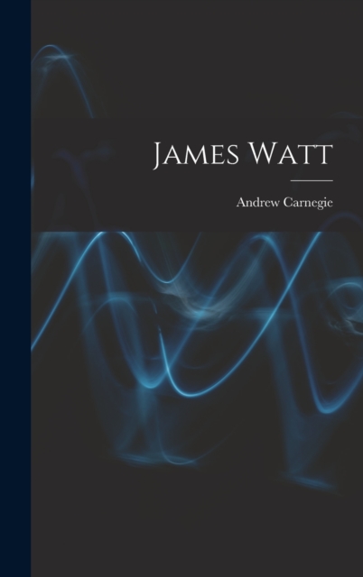 James Watt, Hardback Book