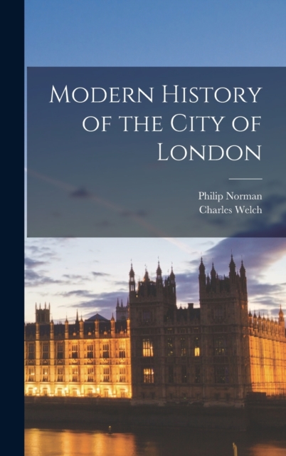 Modern History of the City of London, Hardback Book