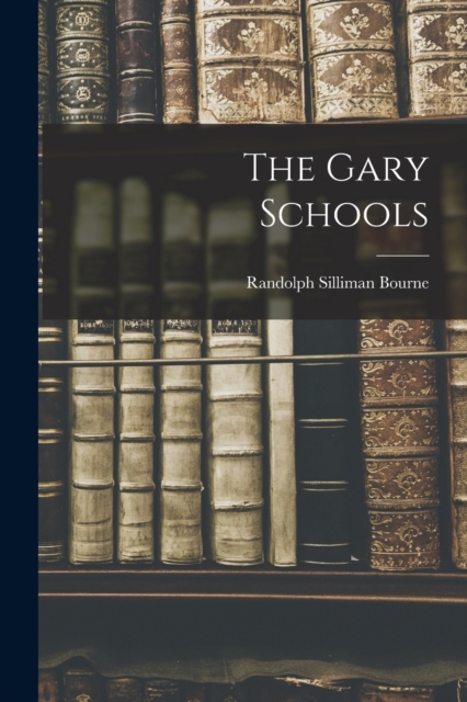 The Gary Schools, Paperback / softback Book