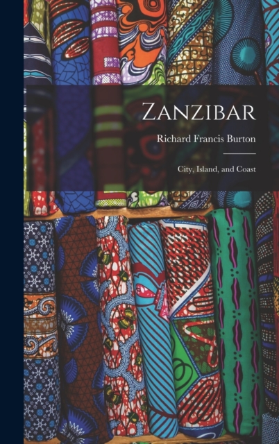 Zanzibar; City, Island, and Coast, Hardback Book