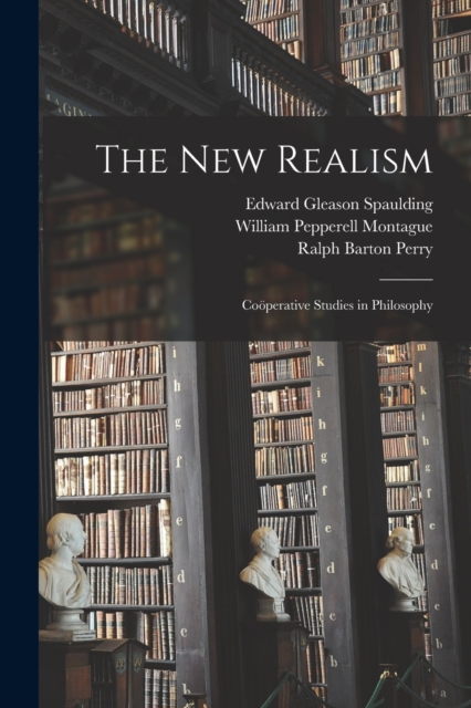The New Realism : Cooperative Studies in Philosophy, Paperback / softback Book