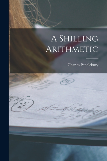 A Shilling Arithmetic, Paperback / softback Book