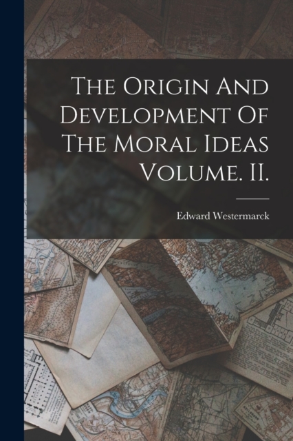 The Origin And Development Of The Moral Ideas Volume. II., Paperback / softback Book