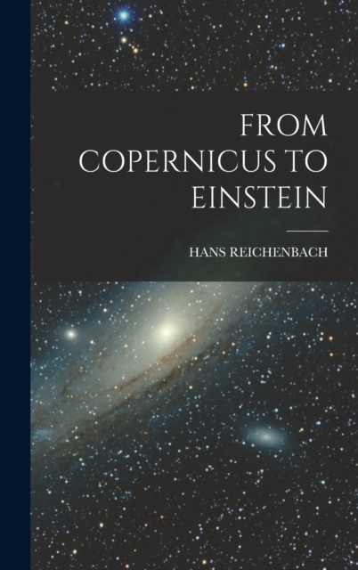 From Copernicus to Einstein, Hardback Book